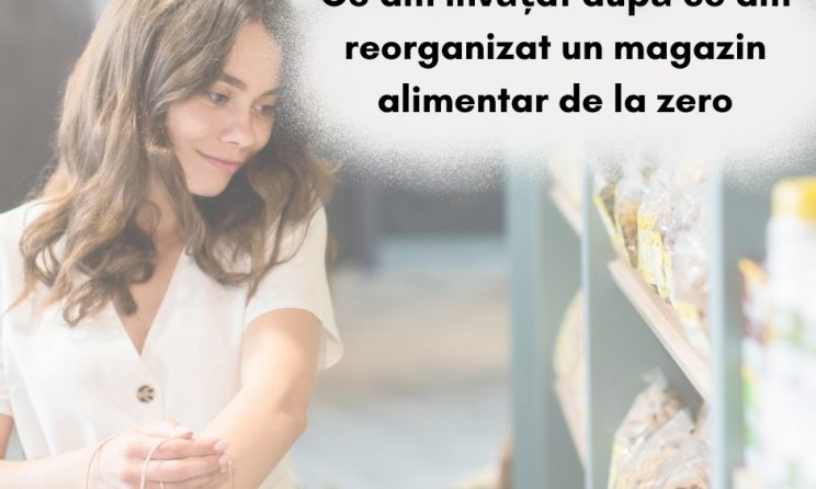 Reorganizarea magazinului alimentar